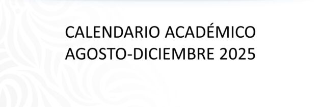 CALENDARIO ACADÉMICO AGOSTO-DICIEMBRE 2025
